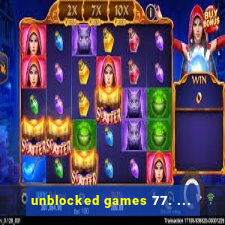 unblocked games 77. ...